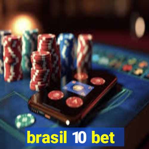 brasil 10 bet